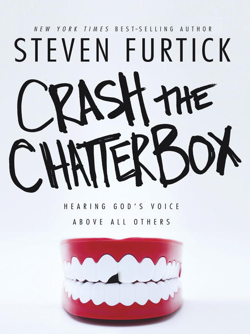 Title details for Crash the Chatterbox by Steven Furtick - Wait list